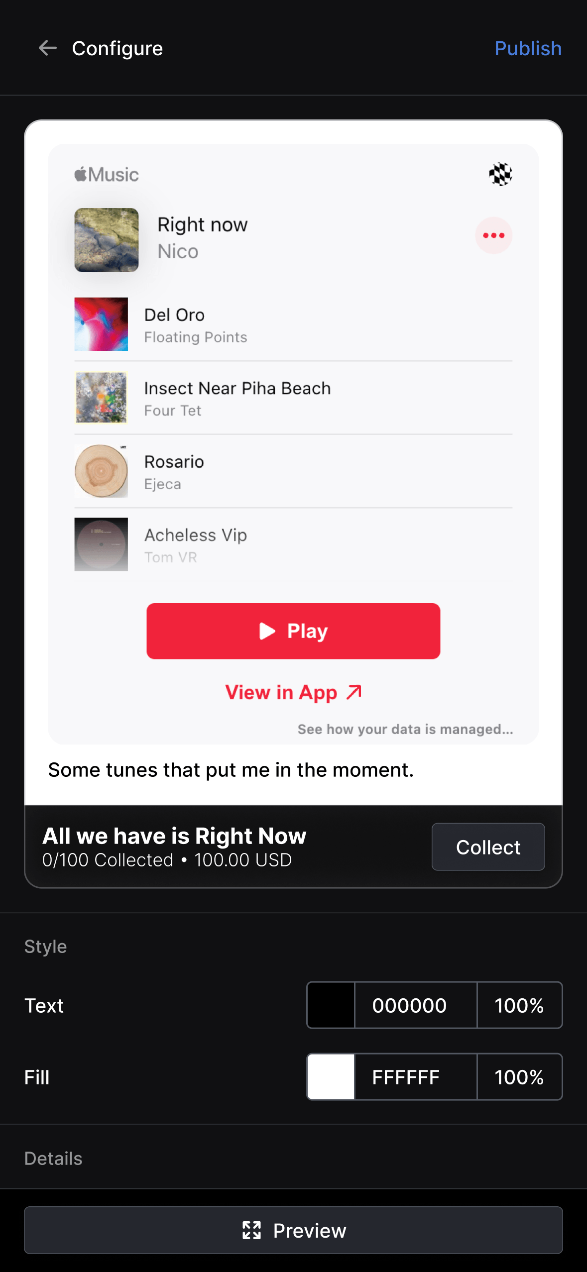 Post configuration screen showing Apple Music playlist with tracks "Right now" by Nico, "Del Oro" by Floating Points, "Insect Near Piha Beach" by Four Tet, "Rosario" by Ejeca, and "Acheless Vip" by Tom VR. The post titled "All we have is Right Now" is priced at 100.00 USD (0/100 collected) with styling options for text (000000) and fill (FFFFFF) colors. Navigation shows "Configure" header with "Publish" and "Preview" buttons.