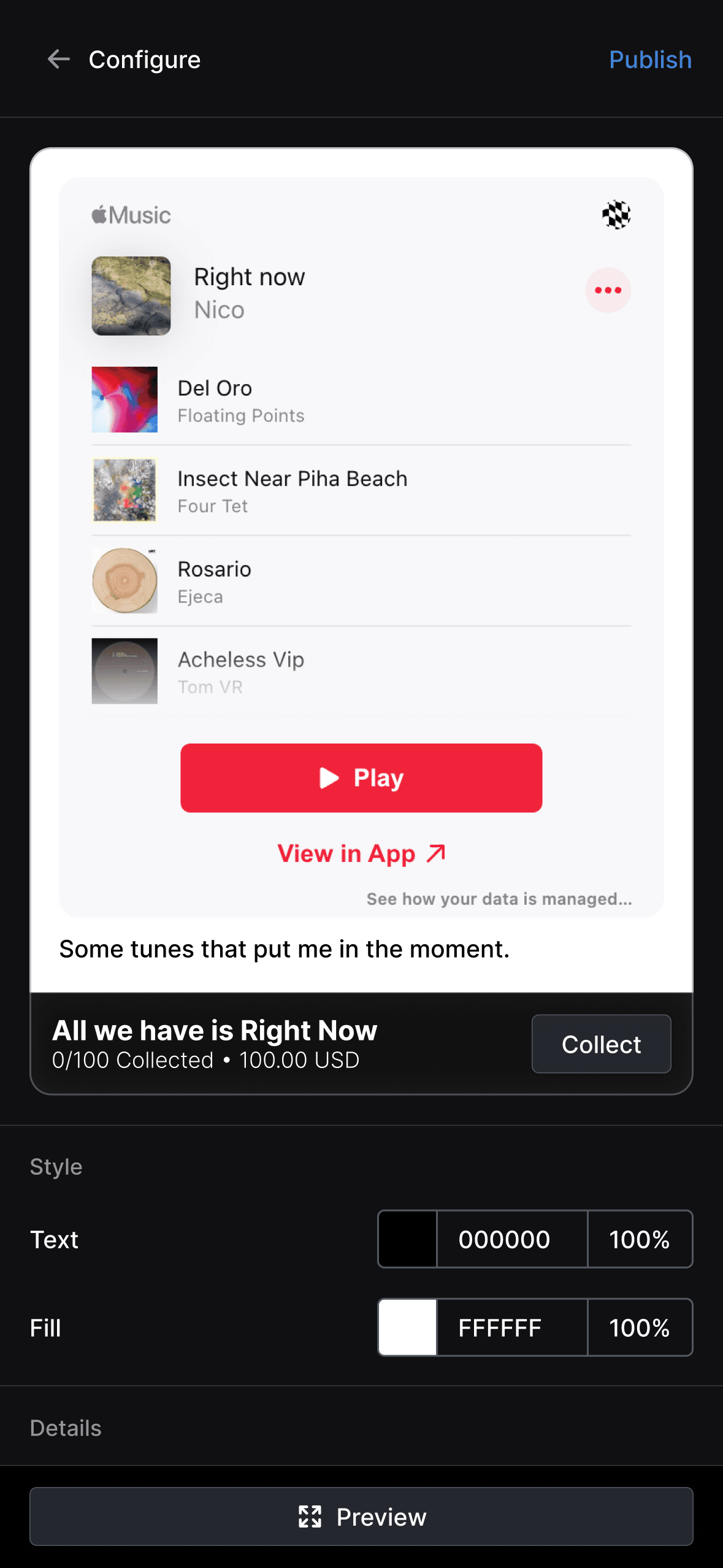 Post configuration screen showing Apple Music playlist with tracks "Right now" by Nico, "Del Oro" by Floating Points, "Insect Near Piha Beach" by Four Tet, "Rosario" by Ejeca, and "Acheless Vip" by Tom VR. The post titled "All we have is Right Now" is priced at 100.00 USD (0/100 collected) with styling options for text (000000) and fill (FFFFFF) colors. Navigation shows "Configure" header with "Publish" and "Preview" buttons.