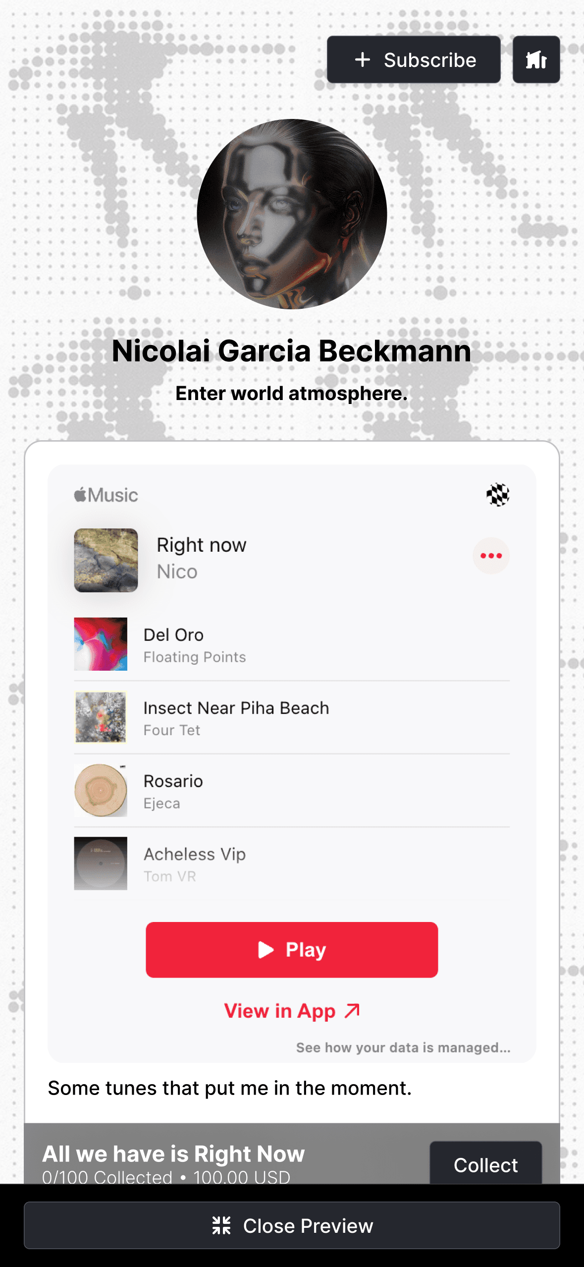 Nicolai Garcia Beckmann's profile page in preview mode showing circular profile picture against a dotted pattern background. Features an Apple Music playlist with tracks "Right now" by Nico, "Del Oro" by Floating Points, "Insect Near Piha Beach" by Four Tet, "Rosario" by Ejeca, and "Acheless Vip" by Tom VR. Caption reads "Some tunes that put me in the moment." Below is a collectible item "All we have is Right Now" priced at 100.00 USD (0/100 collected) with Subscribe button at top and Close Preview button at bottom.