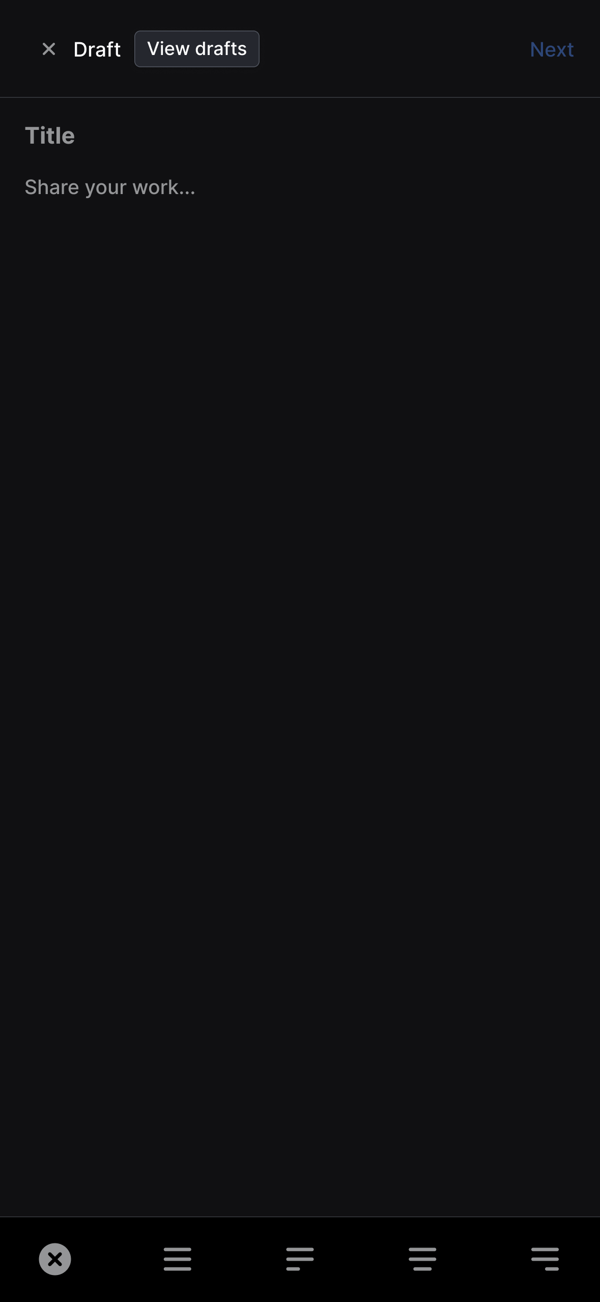 Post creation interface in dark mode showing draft editor with navigation options at top ("Draft", "View drafts", "Next" button). The interface displays a title field with placeholder text "Share your work..." and text formatting options at the bottom featuring different text alignment and list style buttons. The empty content area indicates where post text would be entered.