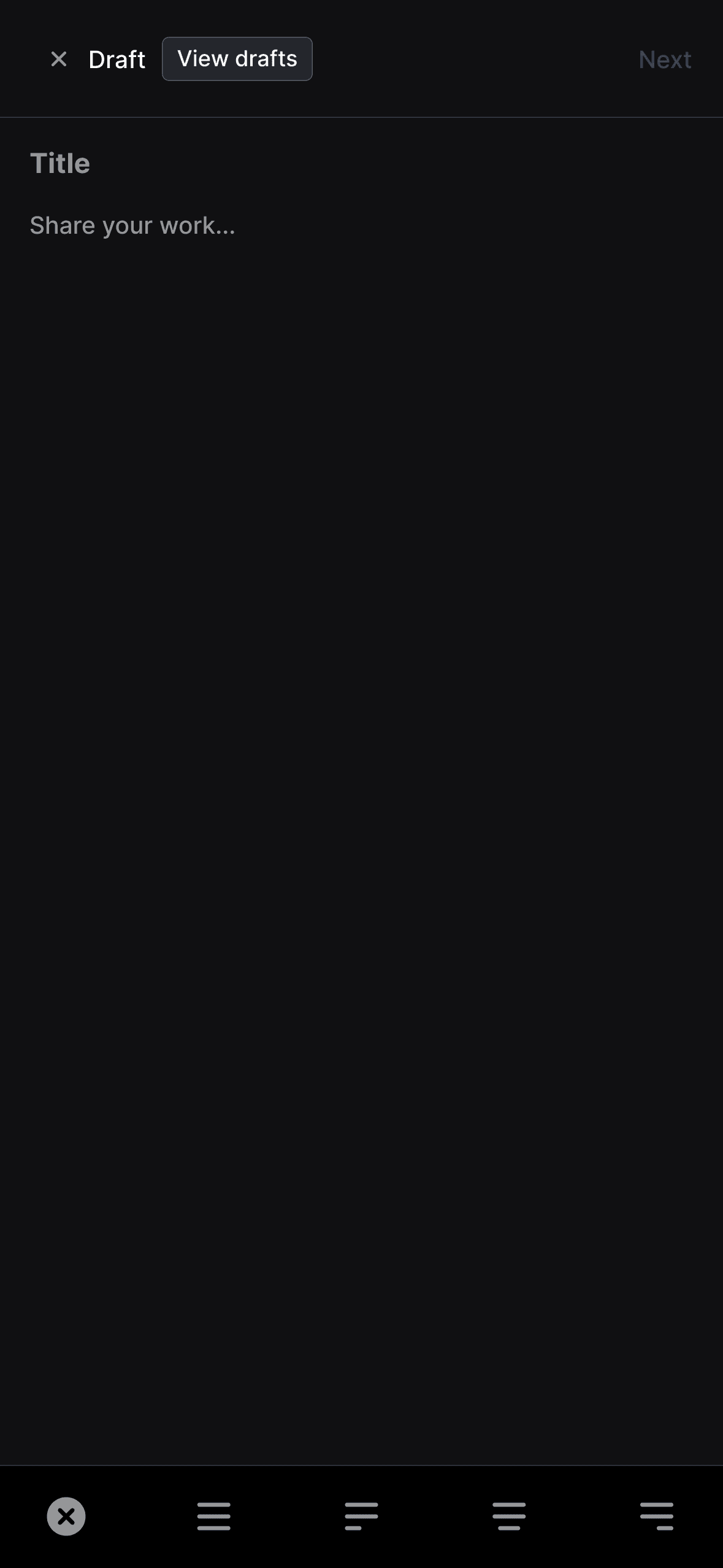Post creation interface in dark mode showing draft editor with navigation options at top ("Draft", "View drafts", "Next" button). The interface displays a title field with placeholder text "Share your work..." and text formatting options at the bottom featuring different text alignment and list style buttons. The empty content area indicates where post text would be entered.